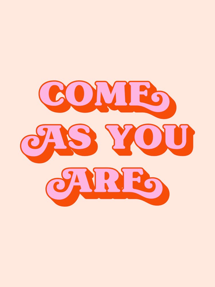 Come As You Are (Peach Tone)