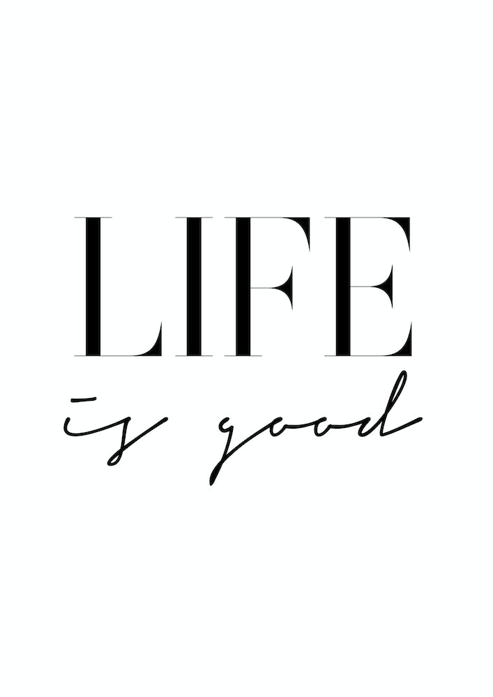 Life Is Good