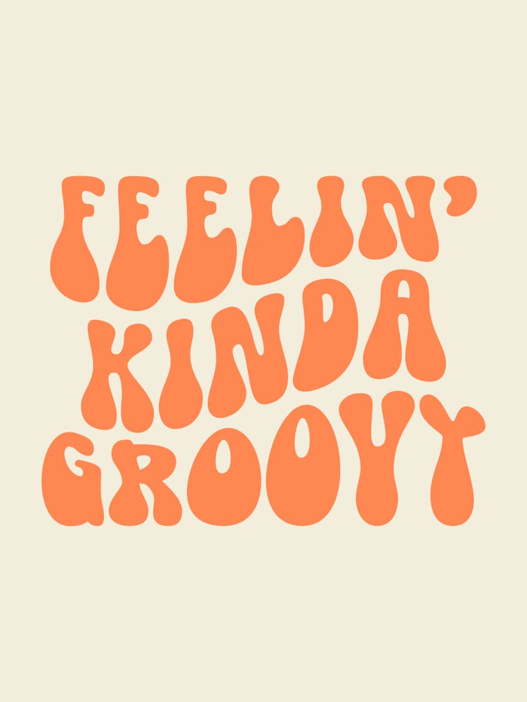 Feelin Kinda Groovy Wavy Quote