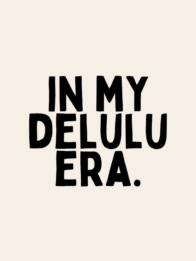 In My Delulu Era | Oatmeal And Black