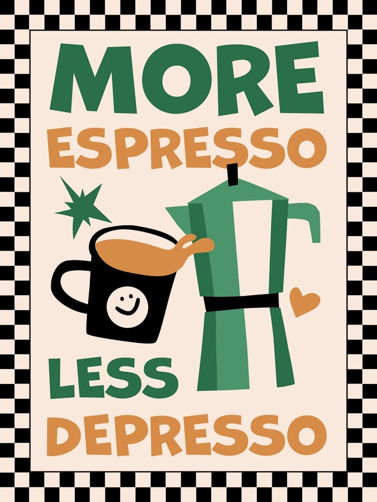 More Espresso Less Depresso Green Mustard