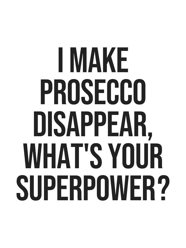 Prosecco Superpower funny quote