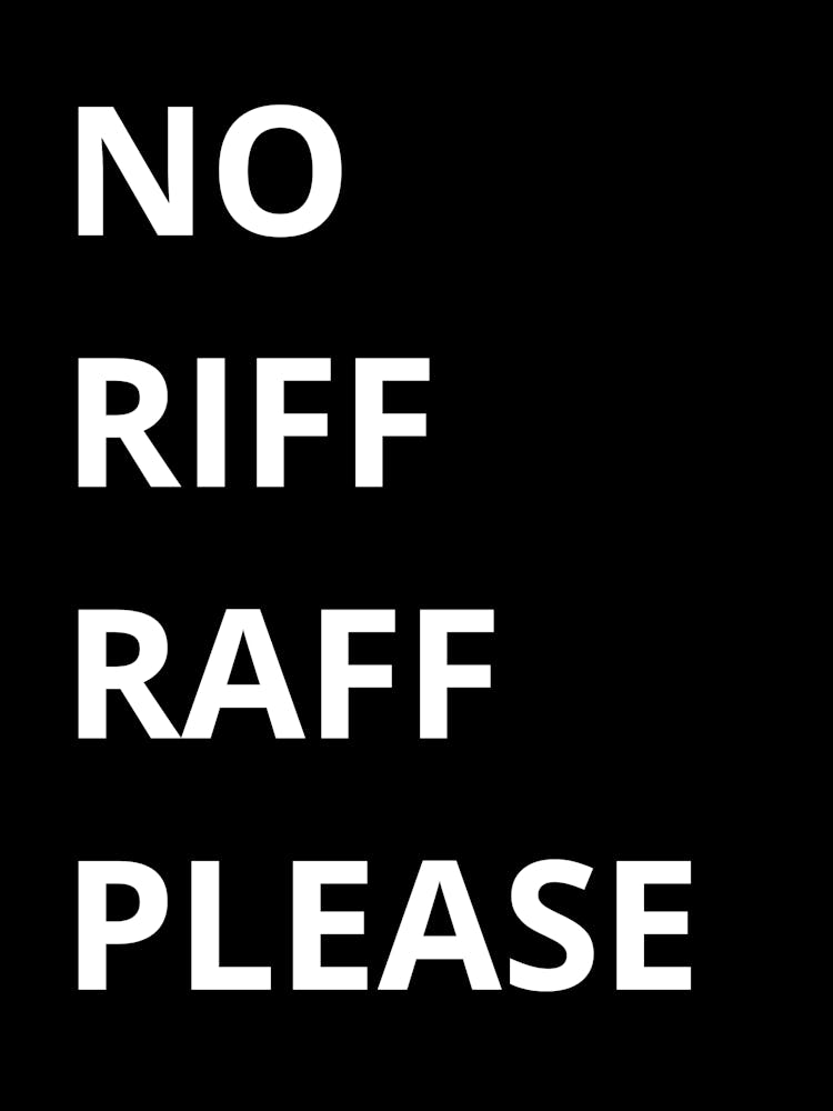 No Riff Raff Please