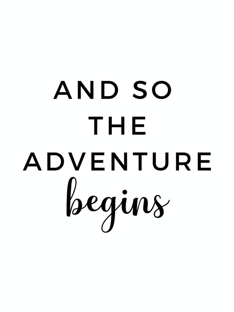 And So The Adventure Begins