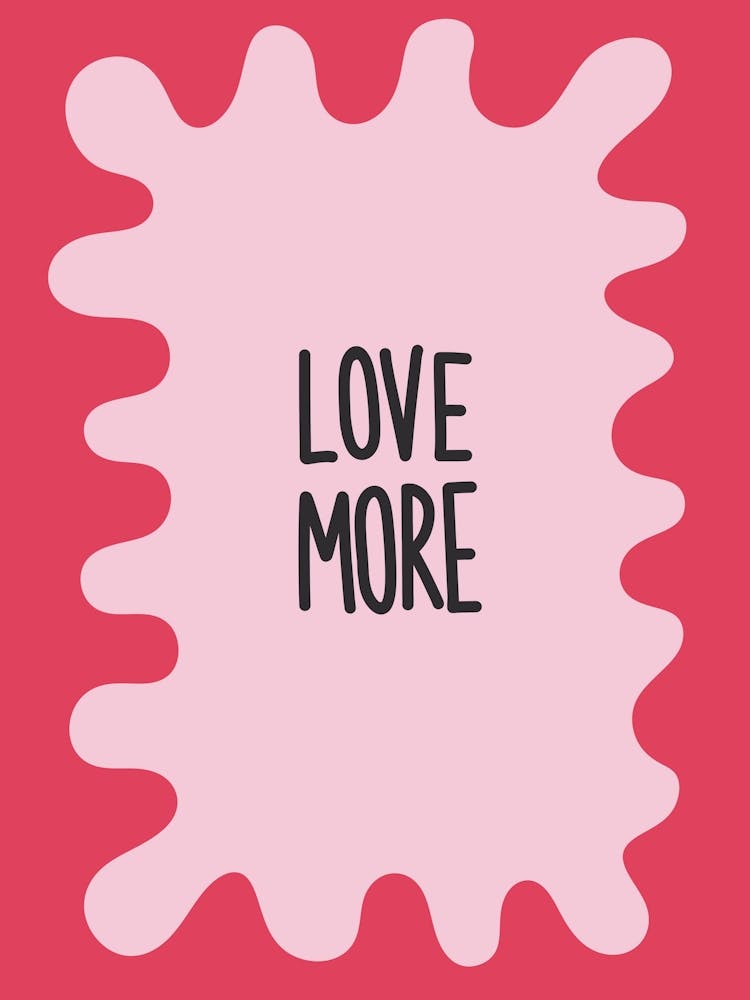 Love More Inspirational Quote Minimalism