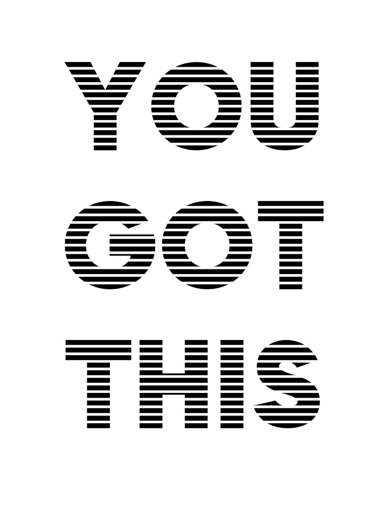 You Got This 1