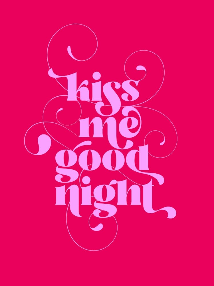 Kiss me good night Bright Pink typography