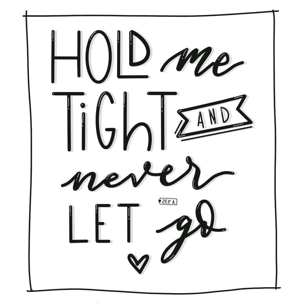 Hold Me Tight Hand Lettering