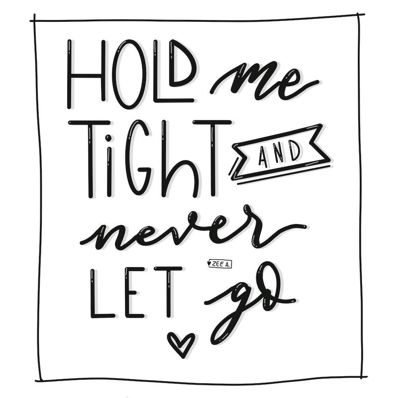 Hold Me Tight Hand Lettering