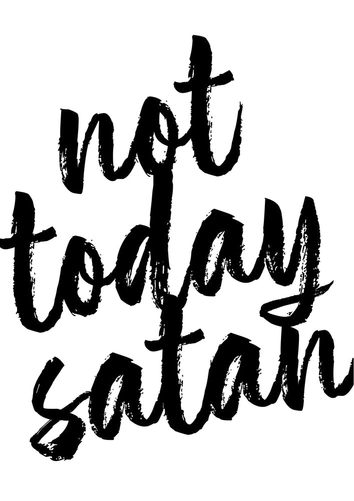 Not Today Satan Bold Script