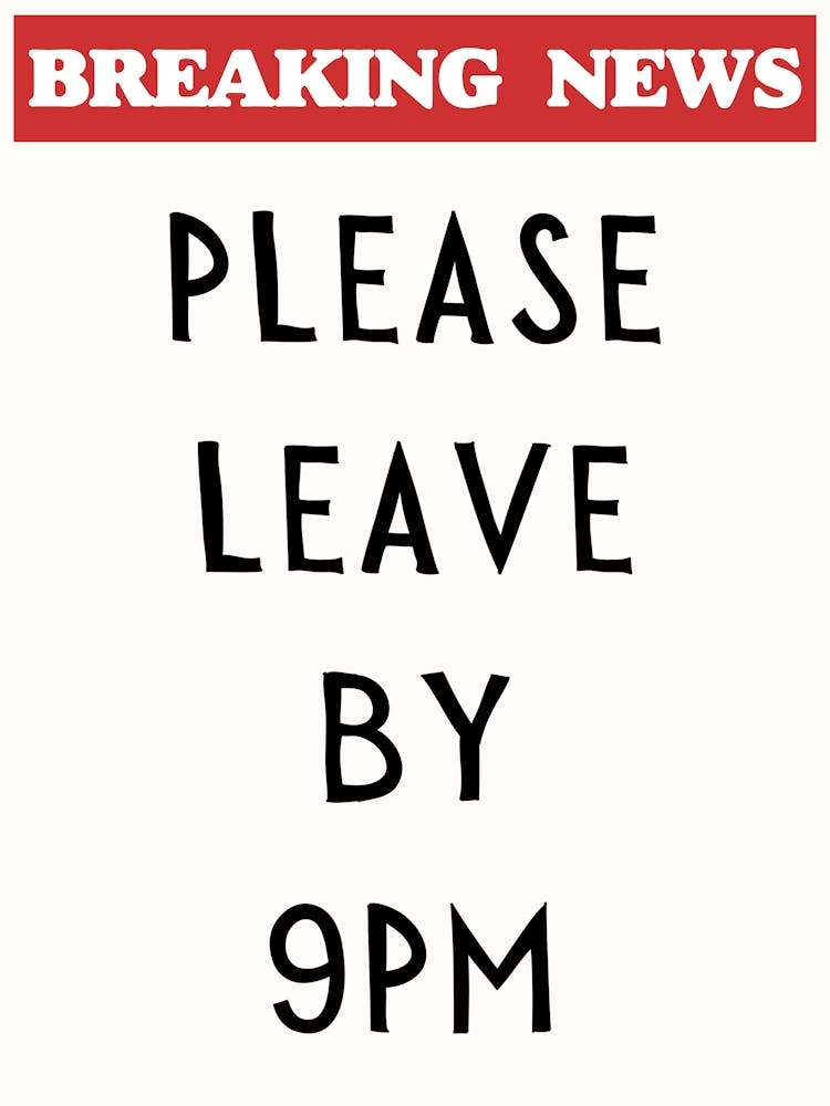 Please Leave By 9pm Print