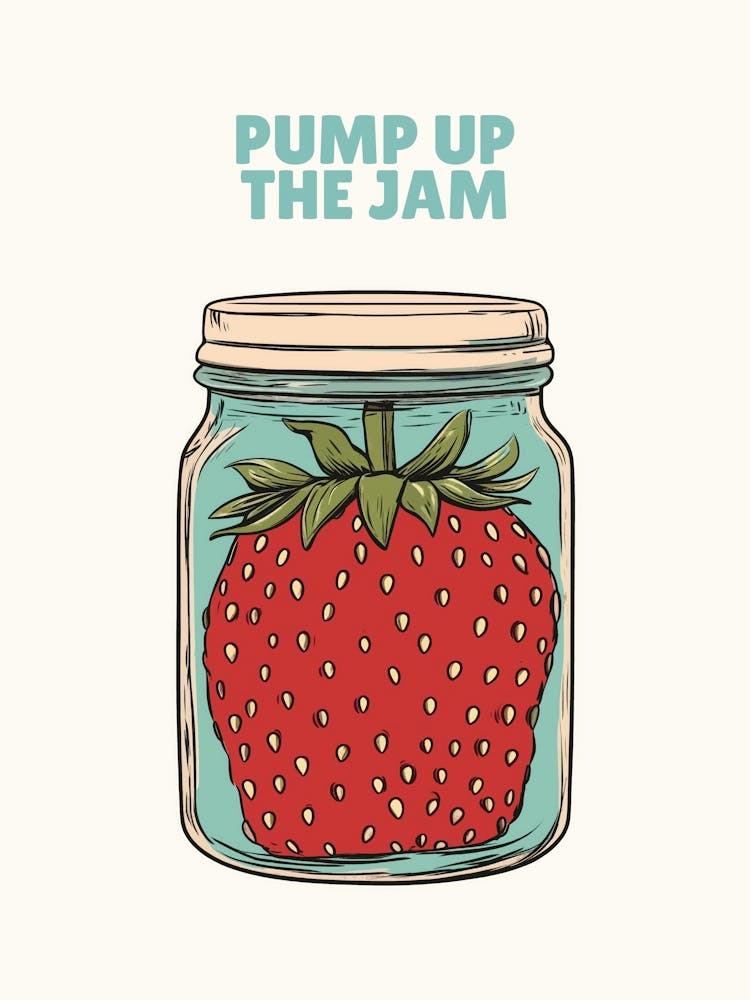 pump up the jam funny quote Strawberry in a jar in a playful retro aesthetic and pastel colors, minimalist aesthetic vintage inspired handdrawn illustration perfect for retro kitchens or quirky dining rooms