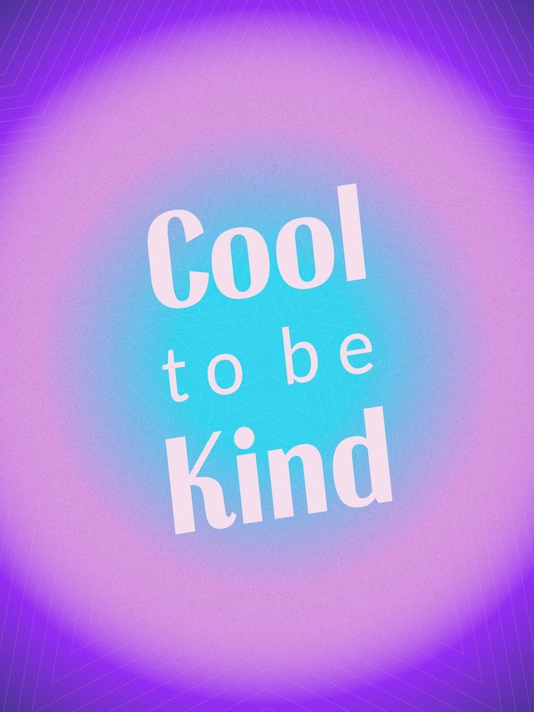Cool To Be Kind Gradient 1