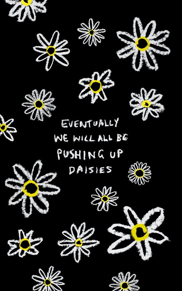 Pushing Up Daisies