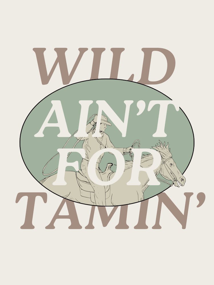 Wild Ain’t For Tamin’ Print | Neutral Decor | Western Wall Art | Neutral Cowboy Print | Coastal Cowgirl Wall Art | Southwestern Decor | Desert Wall Art | Western