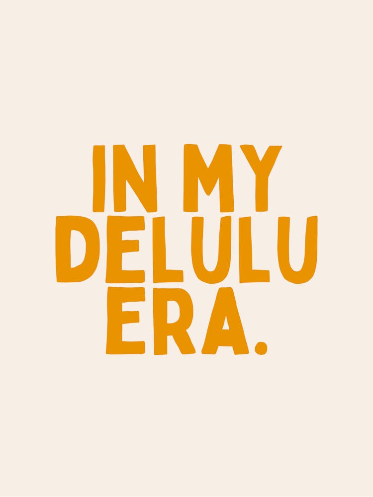 In My Delulu Era | Oatmeal And Mustard