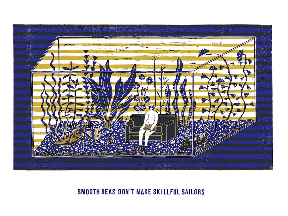 Smooth Seas Dont Make Skillful Sailors