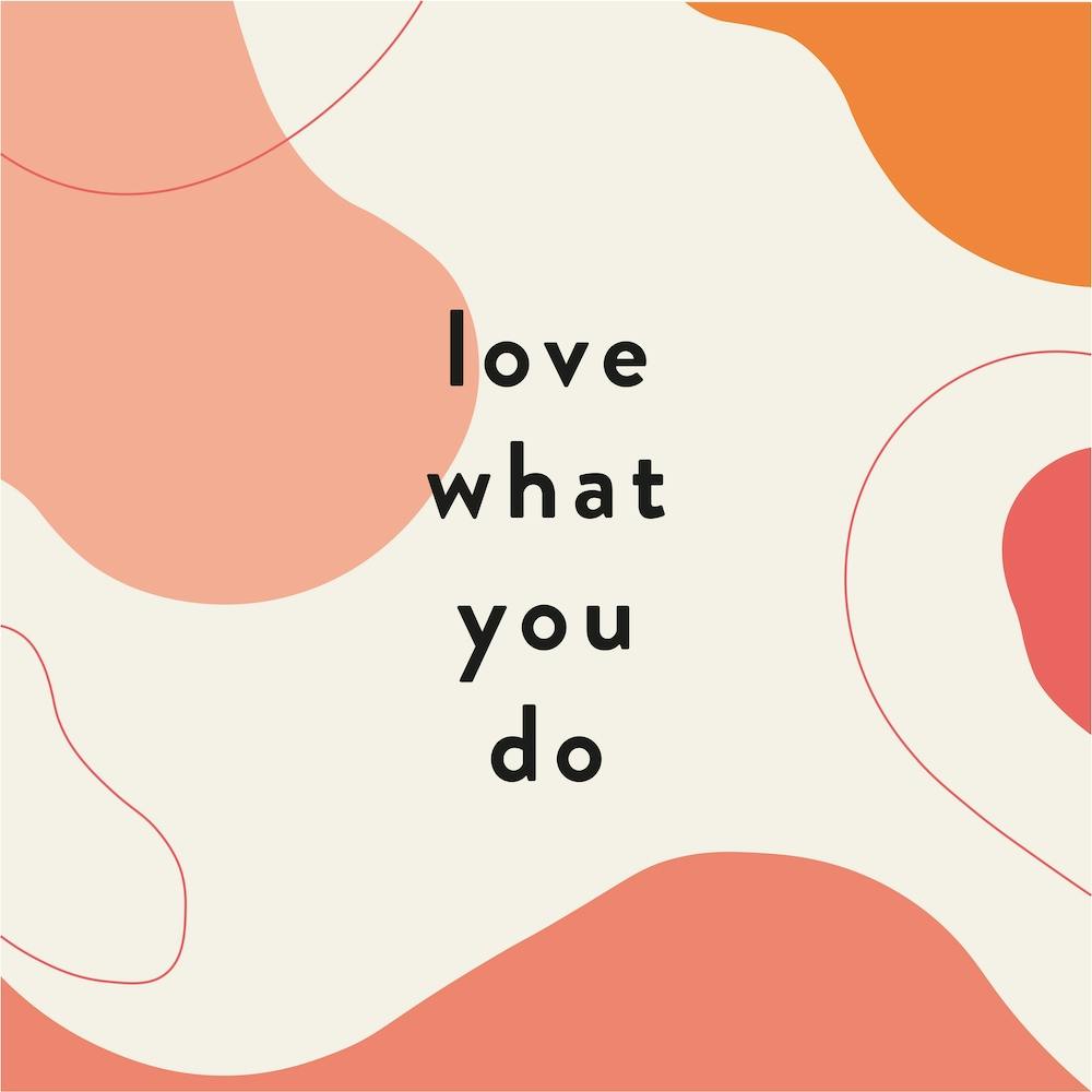 Love What You Do Abstract Quote Square