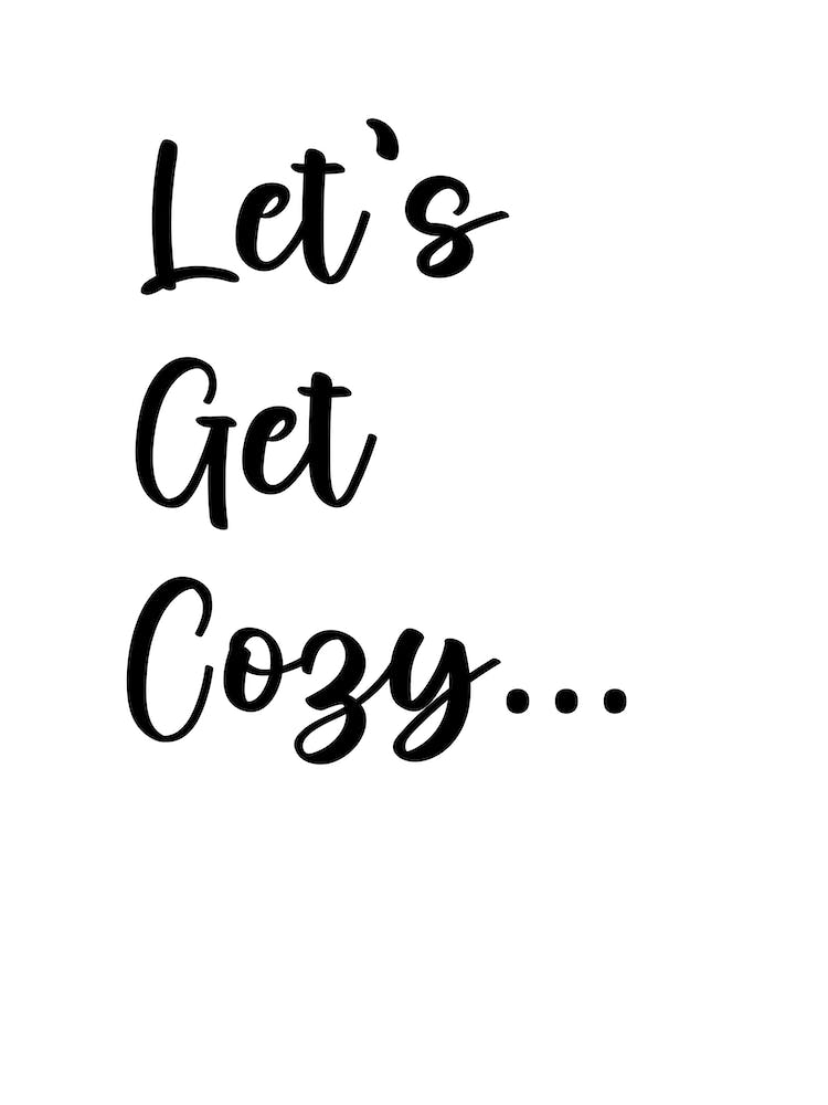 Let'S Get Cozy