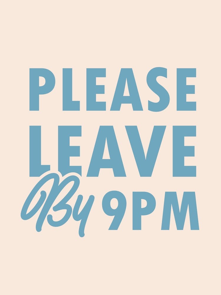 Please Leave By 9 Pm, Blue