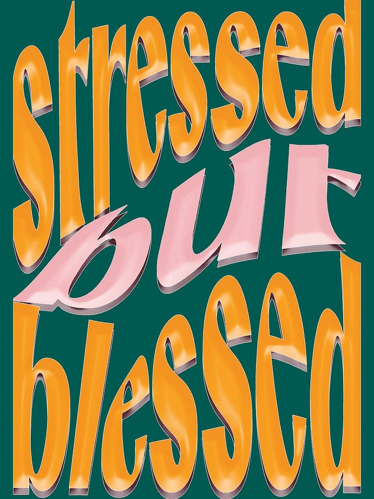 Stressed But Blessed