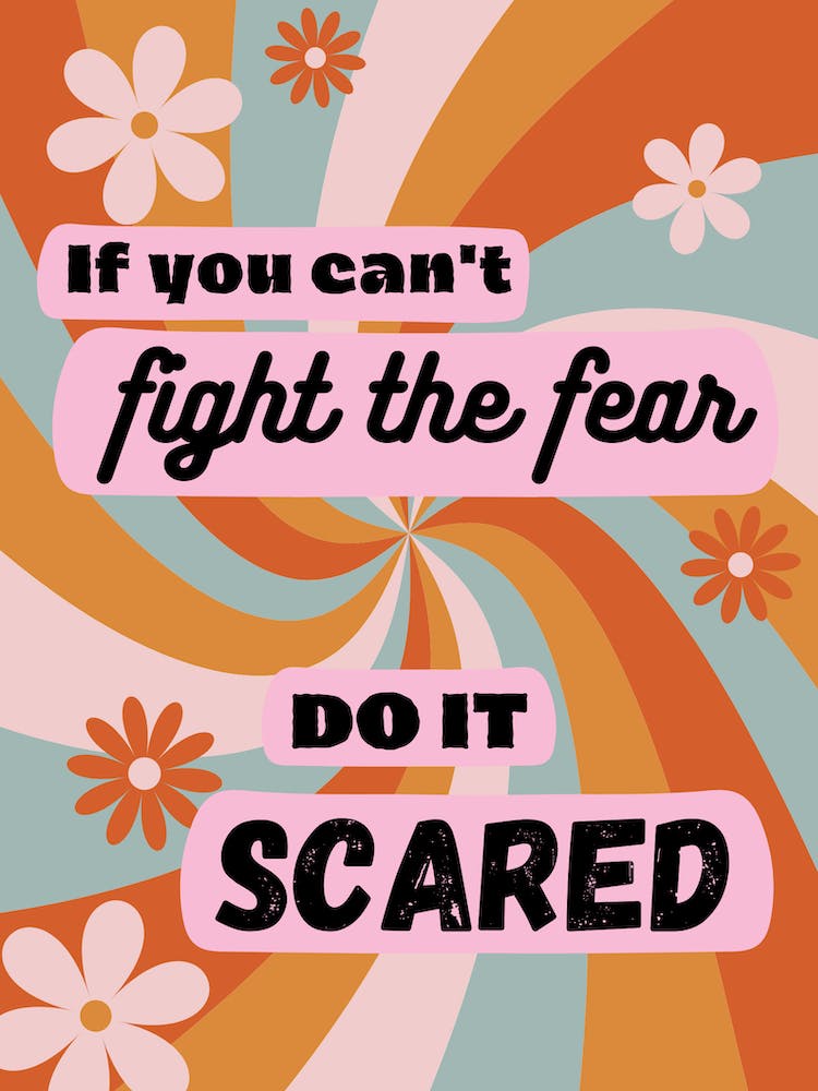 If You Can't Fight The Fear Inspirational Anxiety Quote in Retro Colours Orange Pink Blue