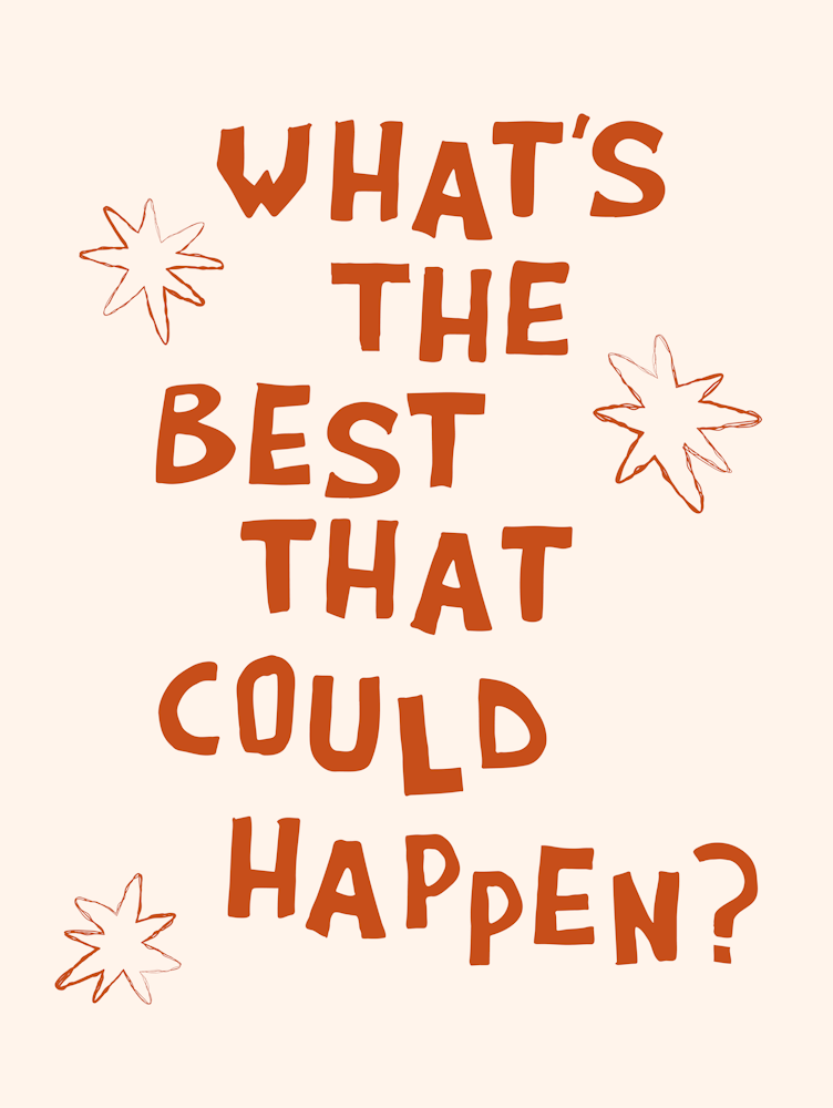 What's The Best That Could Happen in Burnt Orange and White