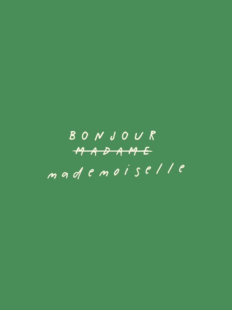 Bonjour Mademoiselle, Green