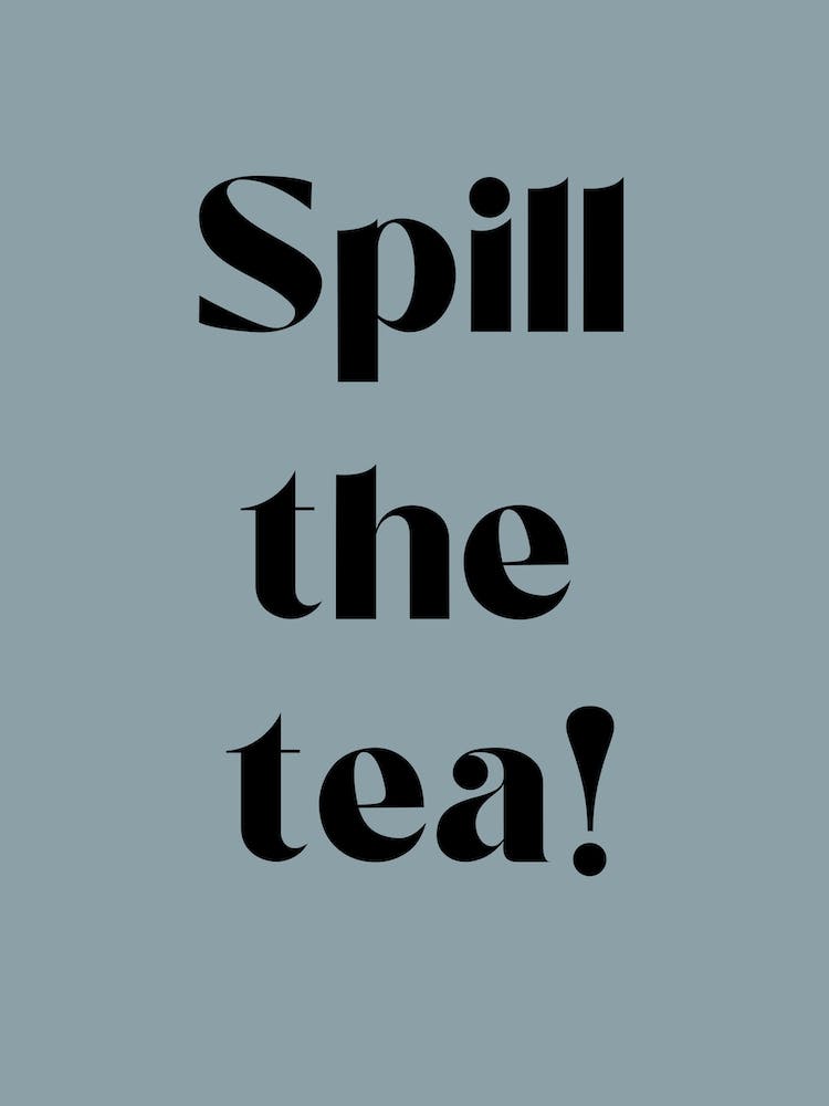 Spill The Tea teal