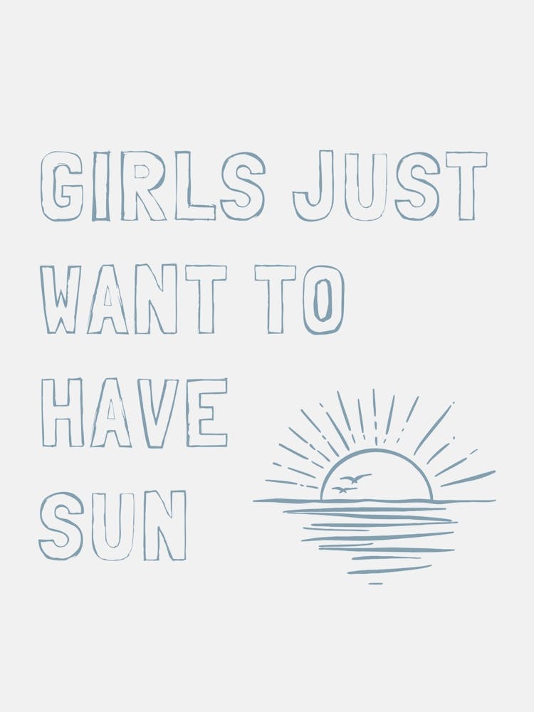 Girls Just Wanna Have Sun