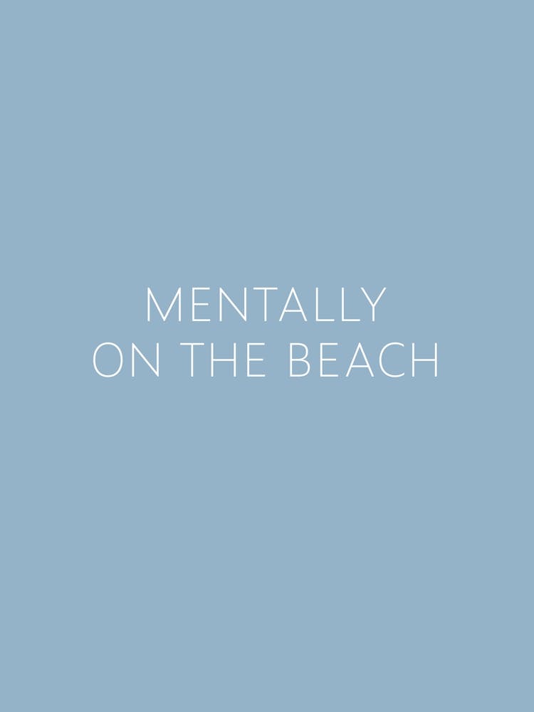 Mentally On The Beach Inspirational Beach Travel Calm Typography  Poster Print Art Lover Inspired