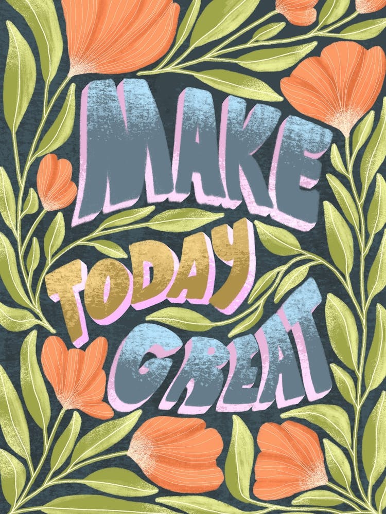 Make today great motivational art typography