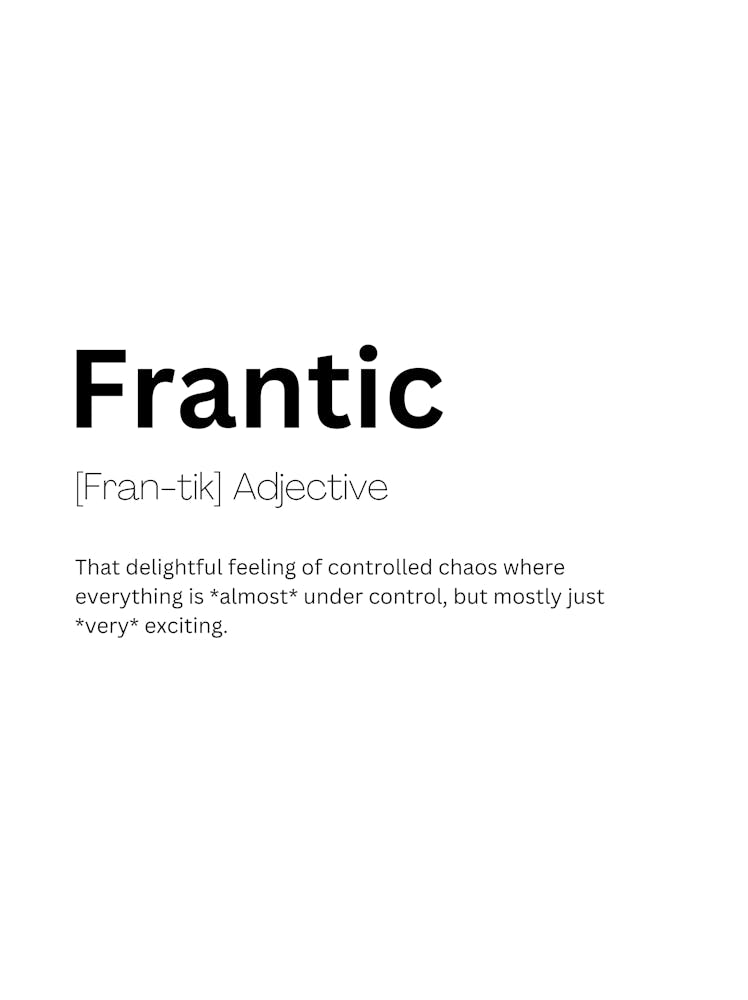 Frantic Definition Meaning 1 Art Print by Kaigozen – Fy!