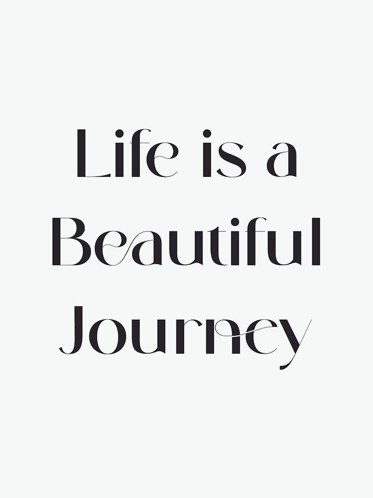 Life Is A Beautiful Journey