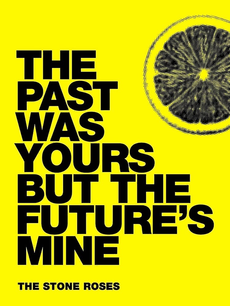 Past Was Yours But The Future'S Mine