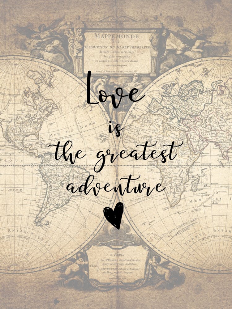 Love ist the greatest adventure
