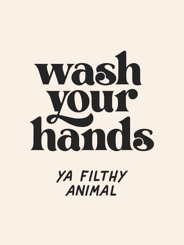 Wash Your Hands Filthy Animal - Black & Beige - Bathroom