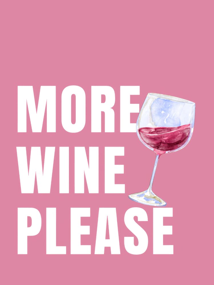 More Wine Please