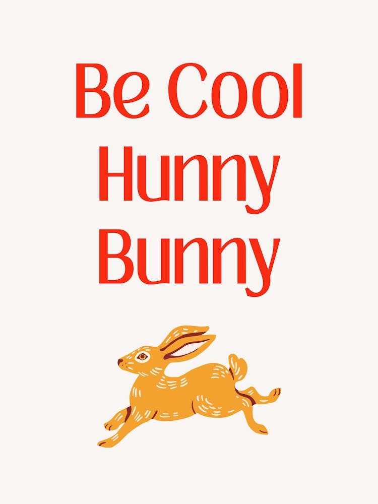 Be Cool Hunny Bunny
