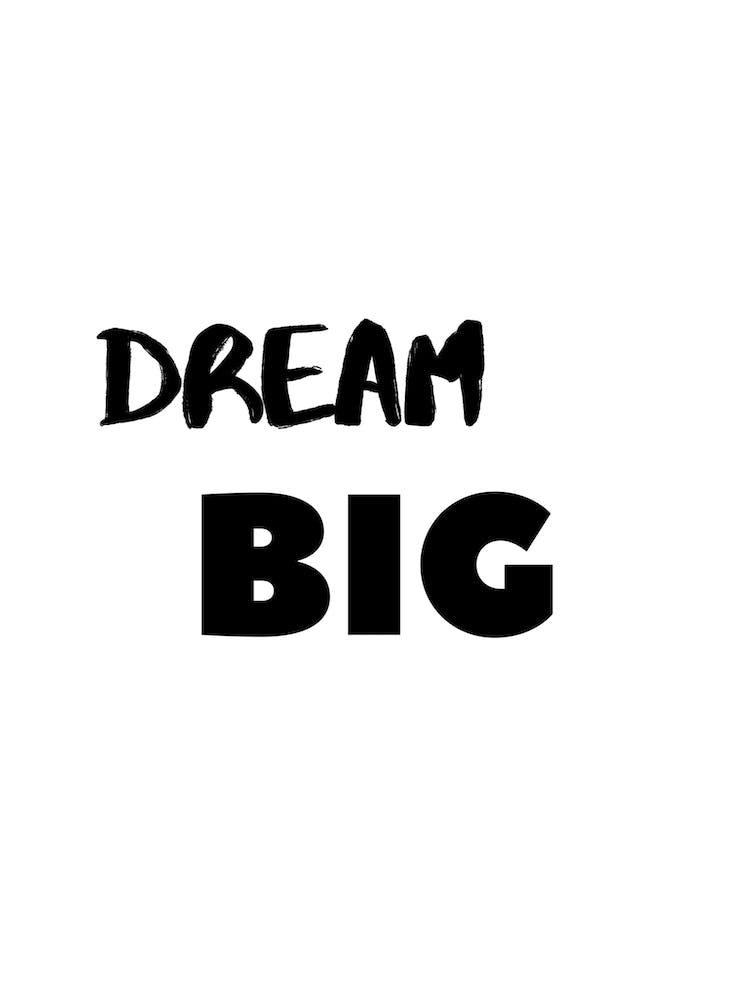 Dream Big