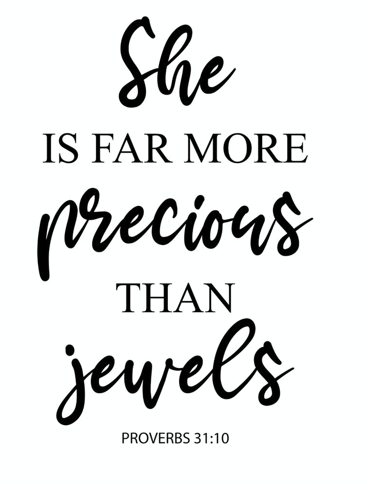 She Is Far More Precious Than Jewels Proverbs 31 v 10