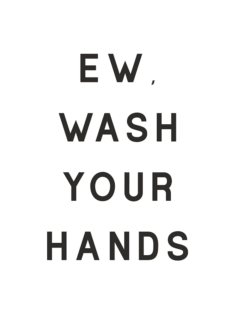 Ew Wash Your Hands Bathroom 