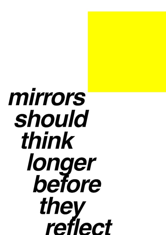 Mirrors Should Think Longer