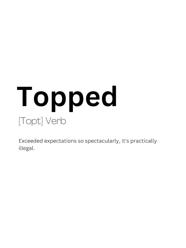 Topped Definition Meaning