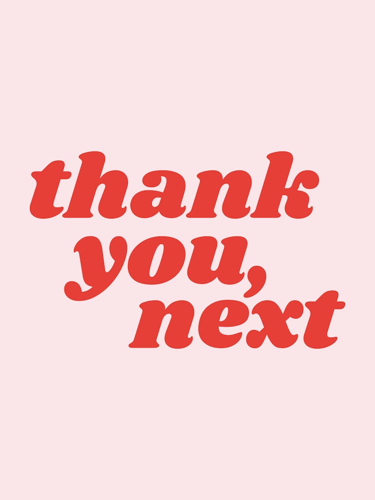 Thank You Next Quote, cool, funny, vibes, sassy, hip hop, sarcastic, pink, red, cute, cool, text, type, graphic design, saying, phrase, quotes, summer, happy