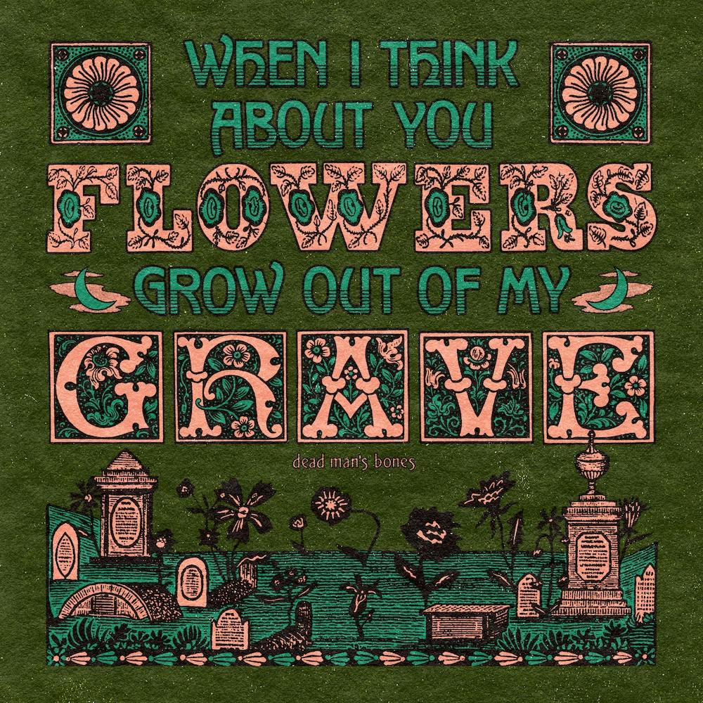 Flowers Grow Out Of My Grave Green Square