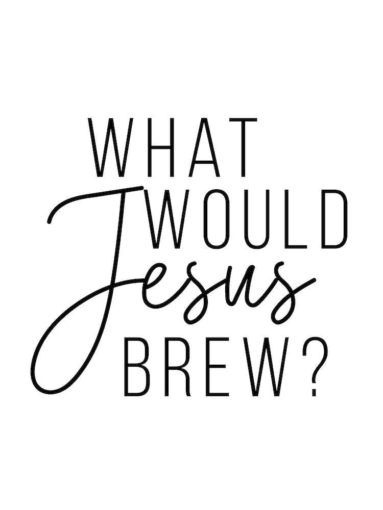 What Would Jesus Brew