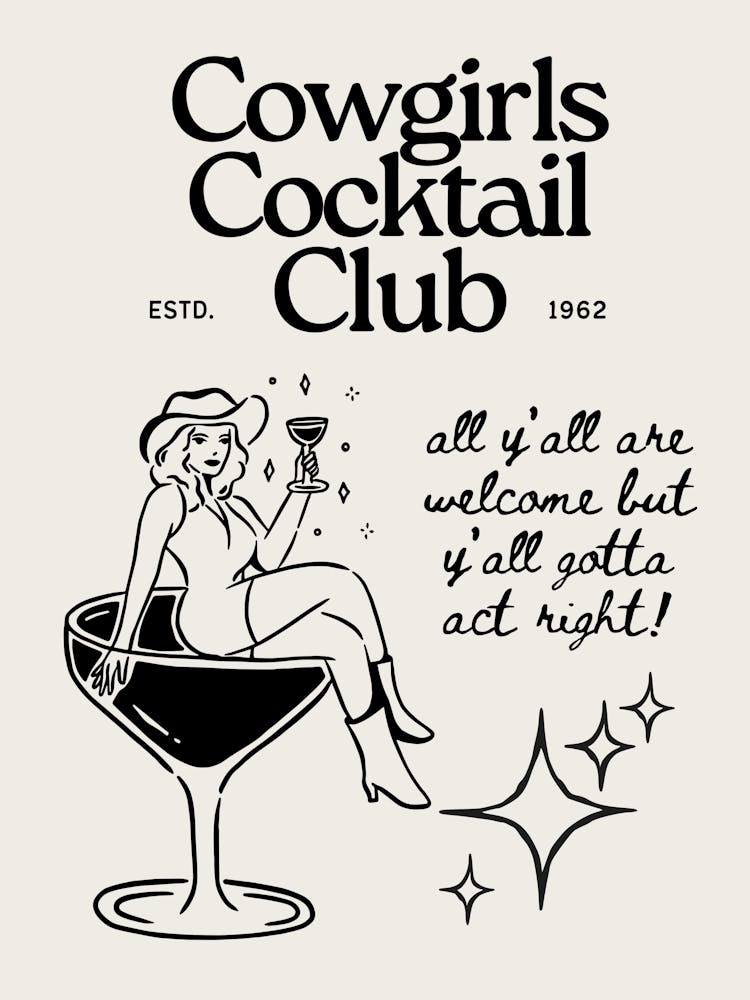 Cowgirl Cocktail Club | All Y’all Are Welcome But Y’all Gotta Act Right 2
