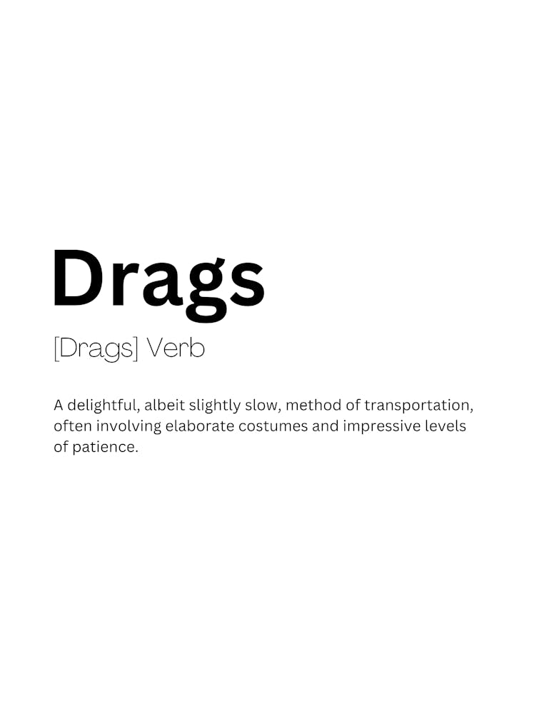 Drags Definition Meaning