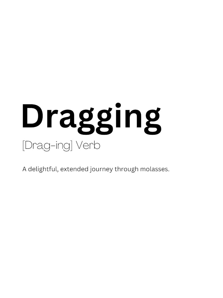 Dragging Définition Signification